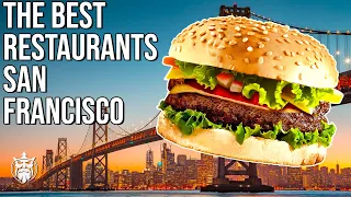 The BEST Restaurants In SAN FRANCISCO