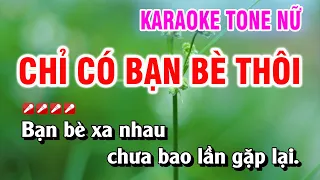 Karaoke Chỉ Có Bạn Bè Thôi Nhạc Sống Tone Nữ | Karaoke Đức Trọng