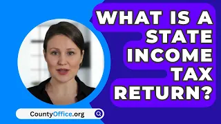What Is A State Income Tax Return? - CountyOffice.org
