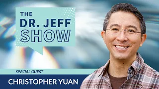 Gender Identity and Holy Sexuality with Dr. Christopher Yuan: The Dr. Jeff Show - Ep. 91