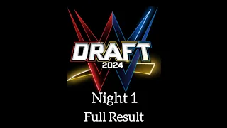 Wwe Draft 2024 Night 1 Result Part One
