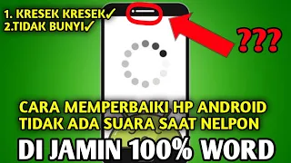 CARA MENGATASI HP TIDAK ADA SUARA SAAT MENELPON