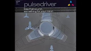 Pulsedriver - Kiss That Sound (Club Radio Edit) (2001)