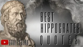 Best Quotes Of Hippocrates  You Must Memorize for a Lifetime. Wise thoughts for food and medicine.