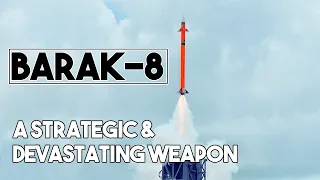 Barak 8: A Cutting-Edge System That Offers Unrivalled Protection