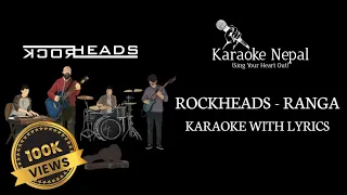 Ranga - Rockheads (KAROAKE WITH LYRICS) | Karaoke Nepal