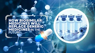 How Biosimilar Medicines Will Replace Generic Medicines in the Future!!!