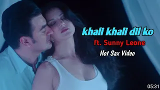 Khali Khali Dill ko full screen whatsapp Status ||Sunny Leone hot Status|| hot Sax video #sunnyleone