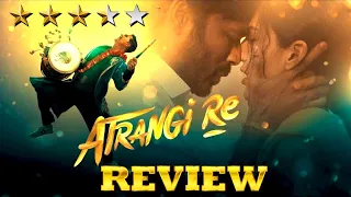 ATRANGI RE |MOVIE REVIEW| AKSHAY KUAMR, DHANUSH, SARA ALI KHAN