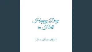 Happy Day in Hell (From "Hazbin Hotel")