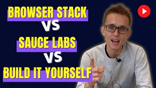 Sauce Labs vs Browser Stack vs Build yourself