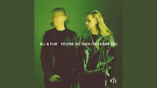 Eli & Fur - You're So High (10 Years On) (Extended Mix)