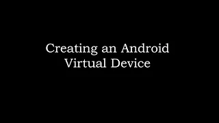 Creating an Android Virtual Device