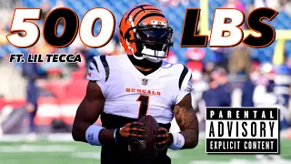 Ja’marr Chase 🐅 Mix - “500 LBS” | ft. lil tecca