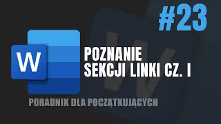 Poradnik odc. 23- Word 2016: poznanie sekcji linki cz. I