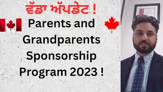 Big update on Parents and Grandparents sponsorship program 2023 .Latest Canada immigration news