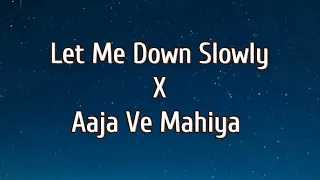 Let Me Down Slowly x Aaja Ve Mahiya Afternight Rishmix Mashup | Imran Khan • Alec Benjamin