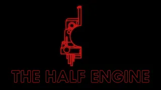 The Half Engine