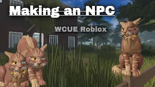 Making my own NPC in WCUE | WCUE Roblox