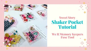 SWEET STORY Shaker Pocket Tutorial TIPS ON HOW TO USE THE WE R MEMORY KEEPERS FUSE TOOL