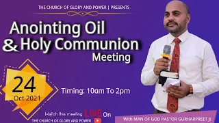 24-10-2021 ANOINTING OIL & HOLY COMMUNION Meeting with Man of God(Pastor Gurharpreet Ji)