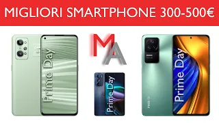 MIgliori Smartphone da 300 a 500€ | Luglio 2022