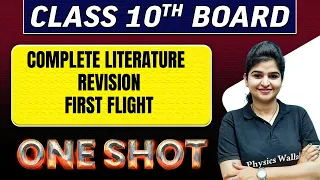 COMPLETE LITERATURE REVISION FIRST FLIGHT in 1 Shot || Class -10th Board Exams