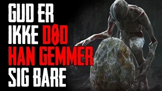 Gud Er Ikke Død Han Gemmer Sig Bare - Dansk Creepypasta