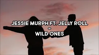 Jessie Murph ft. Jelly Roll - Wild Ones (Extended Version) (Lyrics)