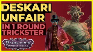 PATHFINDER: WOTR - DESKARI on UNFAIR 1 Round Kill - TRICKSTER