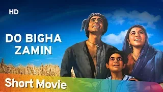 Do Bigha Zamin (HD) Hindi Full Movie in 15 mins | Balraj Sahni | Nirupa Roy | Classic Hindi Movie