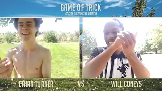 Ethan Turner vs Will Coneys Game of TRICK - GoT SDE Semifinals