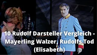 10 Rudolf Darsteller Vergleich - Mayerling Walzer, Rudolfs Tod (Elisabeth)