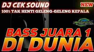 DJ CEK SOUND BASS JUARA 1 DI DUNIA BIKIN GELENG-GELENG KEPALA!!!