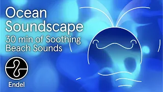 Ocean Soundscape: 30 min Soothing White Noise Wave Beach Sounds for Sleeping, Meditation, Relaxation