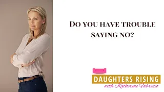 Raised by a Borderline Mom- Do You Have Trouble Saying No?