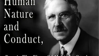 Human Nature And Conduct - Part 1, The Place of Habit in Conduct by John DEWEY | Full Audio Book