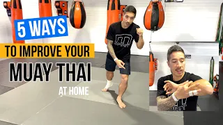 5 Ways to Improve Your Muay Thai At Home (All Levels)!