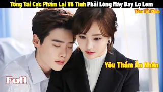 Tổng Tài Cực Phẩm Lại Vô Tình Phải Lòng Máy Bay Lọ Lem | Full | Review Phim Hàn 2024