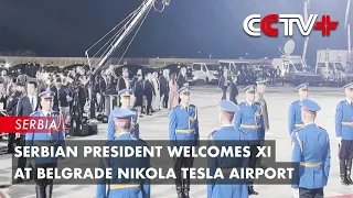 Serbian President Welcomes Xi at Belgrade Nikola Tesla Airport