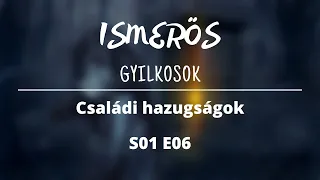 Ismerős gyilkosok S01 E06 - Családi hazugságok