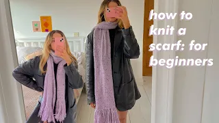 HOW TO KNIT A SCARF: FOR BEGINNERS