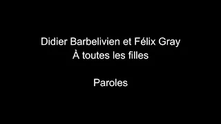 Didier Barbelivien et Félix Gray-À toutes les filles-paroles