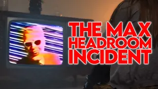 The Max Headroom Incident: The Coolest Mystery Ever?