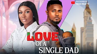 LOVE OF A SINGLE DAD - Maurice Sam, Sonia Uche, Ebube Nwagbo Full Nigerian Movie