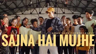 Sajna Hai Mujhe - Aman Shah Choreography || Workshop
