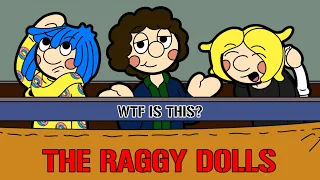 The Raggy Dolls Review - WTF is this?