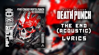 Five Finger Death Punch - The End (Acoustic) (Lyric Video) (HQ)