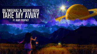 Da Tweekaz & Sound Rush Ft. Ruby Prophet - Take Me Away (Extended Mix)