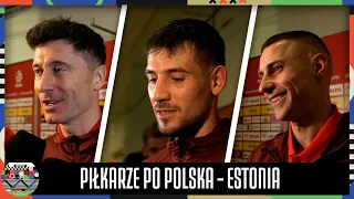 LEWANDOWSKI PO POLSKA - ESTONIA 5:1: POTRAFIMY GRAĆ Z TAKIM PRZECIWNIKIEM JAK WALIA + WYWIADY